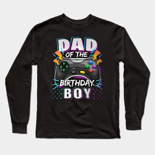 Dad of the Birthday Video Birthday Long Sleeve T-Shirt